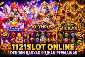 1121SLOT Online dengan Banyak Pilihan Permainan